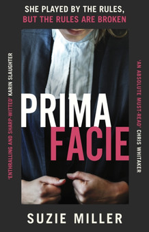 Prima Facie : Based on the award-winning play starring Jodie Comer by Suzie Miller - Hardback