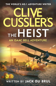 Clive Cussler???s The Heist by Jack du Brul - Hardback