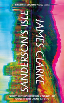 Sanderson???s Isle : 'A raucous, Technicolor scream' Sunday Times by James Clarke - Hardback