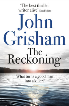The Reckoning : The Sunday Times Number One Bestseller by John Grisham - Paperback