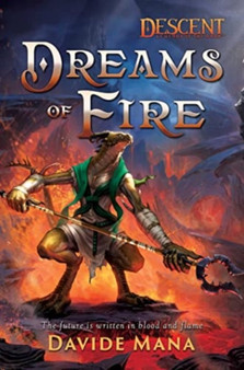 Dreams of Fire : A Descent: Legends of the Dark Novel by Davide Mana - Paperback