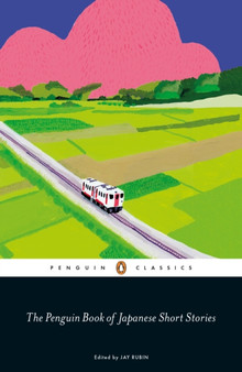 The Penguin Book of Japanese Short Stories by Jay Rubin - Paperback