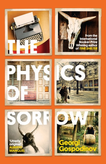 The Physics of Sorrow by Georgi Gospodinov - Paperback