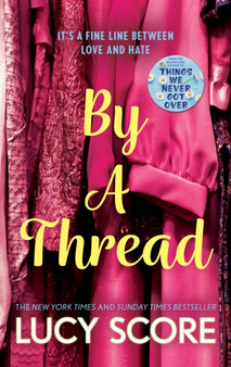 By a Thread : the must-read workplace romantic comedy from the bestselling author of Things We Never Got Over by Lucy Score - Paperback