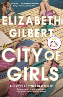 City of Girls : The Sunday Times Bestseller by Elizabeth Gilbert - Paperback