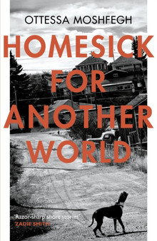 Homesick For Another World by Ottessa Moshfegh - Paperback