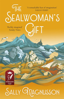 The Sealwoman's Gift : the Zoe Ball book club novel of 17th century Iceland by Sally Magnusson - Paperback
