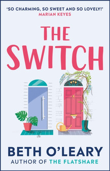 The Switch : the joyful and uplifting novel from the author of The Flatshare by Beth O'Leary - Paperback