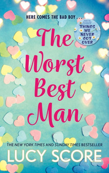 The Worst Best Man : a hilarious and spicy romantic comedy from the author of Things We Never got Over by Lucy Score - Paperback