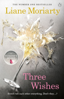 Three Wishes : From the bestselling author of Big Little Lies, now an award winning TV series by Liane Moriarty - Paperback