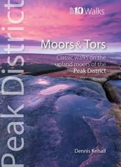 Moors & Tors : Classic Walks on the Upland Moors of the Peak District by Dennis Kelsall - Paperback