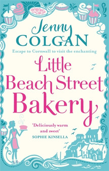 Little Beach Street Bakery : The ultimate feel-good read from the Sunday Times bestselling author by Jenny Colgan - Paperback