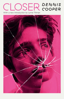 Closer by Dennis Cooper - Paperback
