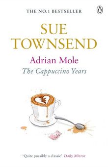 Adrian Mole: The Cappuccino Years by Sue Townsend - Paperback