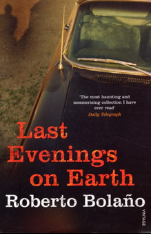 Last Evenings On Earth by Roberto Bolano - Paperback