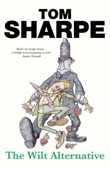 The Wilt Alternative : (Wilt Series 2) by Tom Sharpe - Paperback