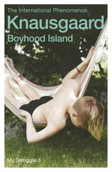 Boyhood Island : My Struggle Book 3 by Karl Ove Knausgaard - Paperback