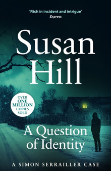 A Question of Identity : Discover book 7 in the bestselling Simon Serrailler series by Susan Hill - Paperback