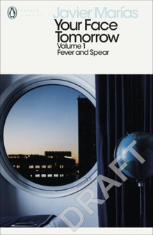 Your Face Tomorrow, Volume 1 : Fever and Spear by Javier Marias - Paperback