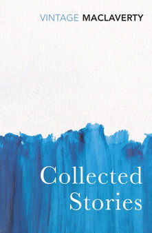 Collected Stories by Bernard MacLaverty - Paperback