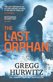 The Last Orphan : The Thrilling Orphan X Sunday Times Bestseller by Gregg Hurwitz - Hardback
