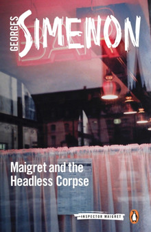 Maigret and the Headless Corpse : Inspector Maigret #47 by Georges Simenon - Paperback