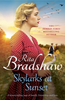 Skylarks At Sunset : An unforgettable saga of love, family and hope by Rita Bradshaw - Paperback