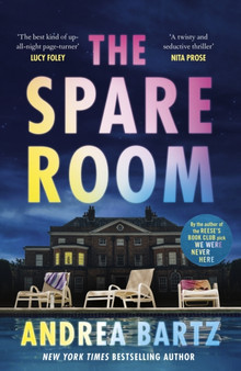 The Spare Room : The gripping and addictive thriller from the author of We Were Never Here by Andrea Bartz - Paperback