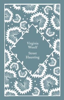 Street Haunting by Virginia Woolf - Hardback