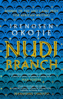 Nudibranch : the collection from MBE for Literature recipient Irenosen Okojie by Irenosen Okojie - Paperback