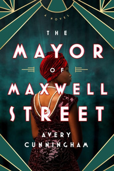 The Mayor Of Maxwell Street by Avery Cunningham - Hardback