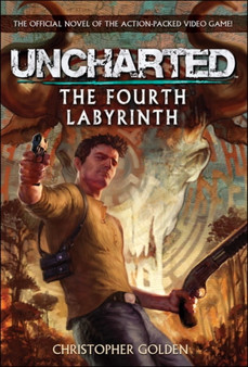 Uncharted - The Fourth Labyrinth by Christopher Golden - Paperback