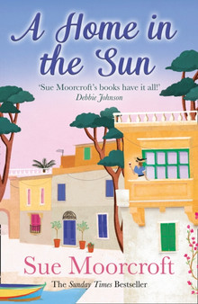 A Home in the Sun by Sue Moorcroft - Paperback