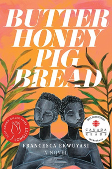 Butter Honey Pig Bread by Francesca Ekwuyasi - Paperback