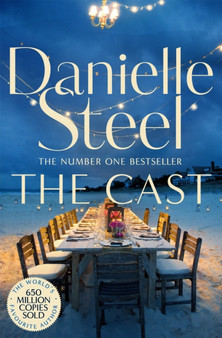 The Cast : A Sparkling Celebration of Women's Strength and Creativity from the Billion Copy Bestseller by Danielle Steel - Paperback