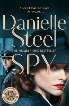 Spy : A compulsive story of a double life from the billion copy bestseller by Danielle Steel - Paperback