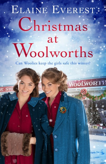 Christmas at Woolworths : The Perfect Festive Historical Fiction to Cosy Up With by Elaine Everest - Paperback