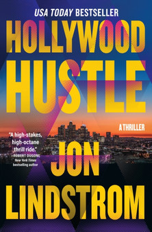 Hollywood Hustle : A Thriller by Jon Lindstrom - Hardback