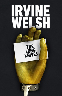 The Long Knives by Irvine Welsh - Hardback