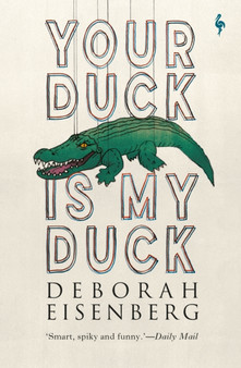 Your Duck is My Duck by Deborah Eisenberg - Paperback