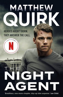 The Night Agent : the most-watched show on Netflix in 2023 by Matthew Quirk - Paperback