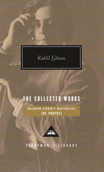 The Collected Works of Kahlil Gibran by Kahlil Gibran - Hardback