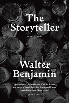 The Storyteller : Tales out of Loneliness by Walter Benjamin - Paperback