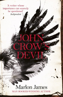 John Crow's Devil : From the Man Booker prize-winning author of A Brief History of Seven Killings by Marlon James - Paperback