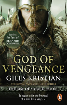 God of Vengeance : (The Rise of Sigurd 1): A thrilling, action-packed Viking saga from bestselling author Giles Kristian by Giles Kristian - Paperback