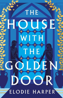 The House with the Golden Door by Elodie Harper - Hardback