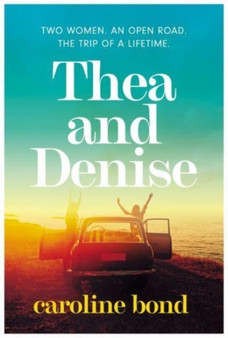 Thea and Denise by Caroline Bond - Paperback