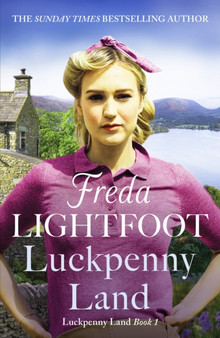 Luckpenny Land : An inspiring WWII saga about love and friendship by Freda Lightfoot - Paperback