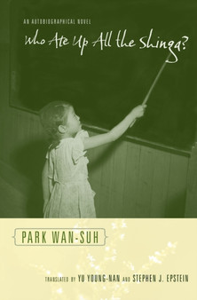 Who Ate Up All the Shinga? : An Autobiographical Novel by Wan-suh Park - Paperback