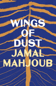 Wings of Dust by Jamal Mahjoub - Paperback